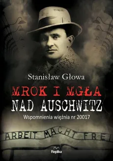 Mrok i mgła nad Auschwitz - Outlet - Stanisław Głowa