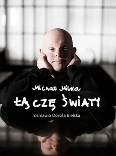 Michał Milka Łączę światy - Outlet - Dorota Bielska