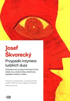 Przypadki inżyniera ludzkich dusz - Outlet - Josef Skvorecky
