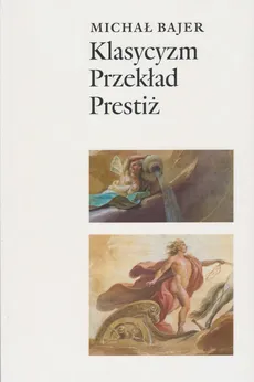 Klasycyzm Przekład Prestiż - Michał Bajer