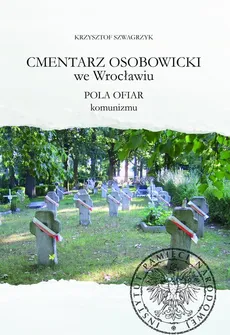 Cmentarz Osobowicki we Wrocławiu - Krzysztof Szwagrzyk