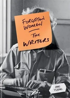 Forgotten Women: The Writers - Outlet - Zing Tsjeng