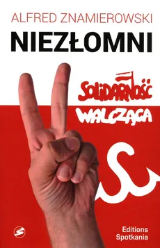 Niezłomni Solidarność Walcząca - Outlet - Alfred Znamierowski
