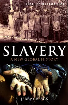 A Brief History of Slavery - Outlet - Jeremy Black