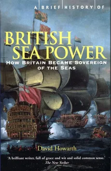 A Brief History of British Sea Power - David Howarth