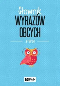 Słownik wyrazów obcych PWN - Outlet - Lidia Wiśniakowska
