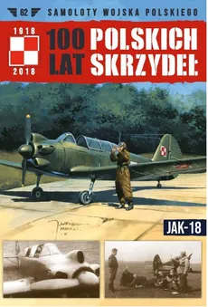 100 Lat Polskich Skrzydeł Tom 62 Jak-18