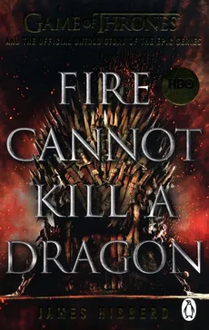 Fire Cannot Kill a Dragon - Outlet - James Hibberd