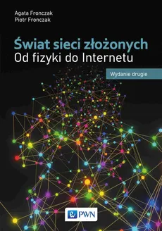 Świat sieci złożonych - Agata Fronczak, Piotr Fronczak