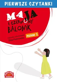 Pierwsze czytanki Maja i czerwony balonik (poziom 3) - Eliza Piotrowska