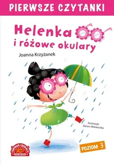 Pierwsze czytanki Helenka i różowe okulary Poziom 3 - Joanna Krzyżanek