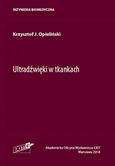 Ultradźwięki w tkankach - Opieliński Krzysztof J.