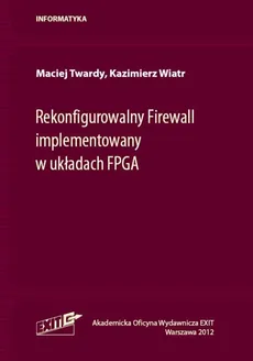Rekonfigurowalny Firewall implementowany w układach FPGA - Outlet - Maciej Twardy, Kazimierz Wiatr