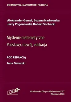 Myślenie matematyczne - Aleksander Gemel, Bożena Nadrowska, Jerzy Pogonowski, Robert Sochacki