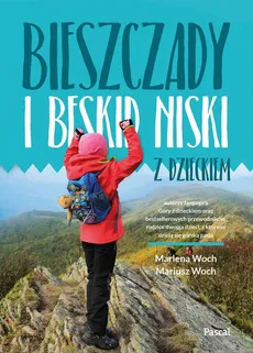 Bieszczady i Beskid Niski z dzieckiem - Woch Mariusz, Woch Marlena