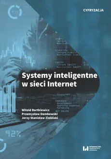 Systemy inteligentne w sieci Internet - Witold Bartkiewicz, Przemysław Dembowski, Zieliński Jerzy Stanisław