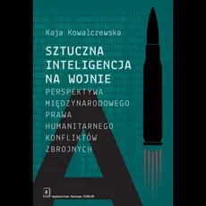 Sztuczna inteligencja na wojnie - Outlet - Kaja Kowalczewska