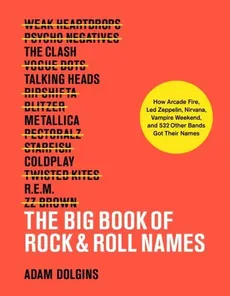 The Big Book of Rock & Roll Names - Adam Dolgins