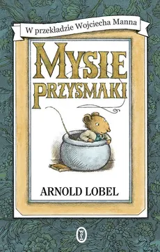 Mysie przysmaki - Outlet - Arnold Lobel