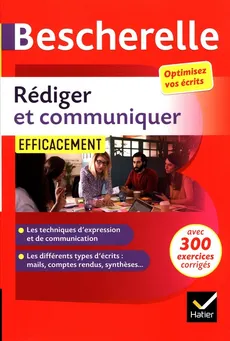 Bescherelle Rediger et communiquer efficacement - Sandrine Girard, Marie-Aline Sergent