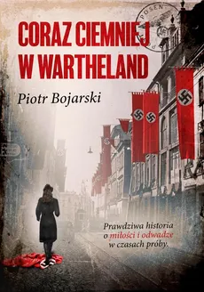 Coraz ciemniej w Wartheland - Outlet - Piotr Bojarski