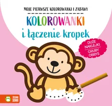 Moje pierwsze kolorowanki i zabawy. Kolorowanki i łączenie kropek