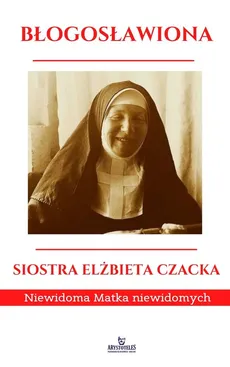 Błogosławiona Siostra Elżbieta Czacka - Outlet - Ewa Giermek