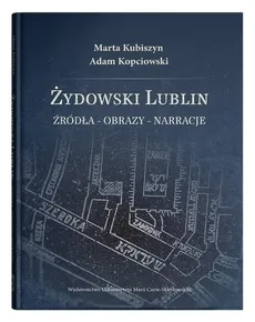 Żydowski Lublin Źródła - obrazy - narracje - Outlet - Adam Kopciowski, Marta Kubiszyn