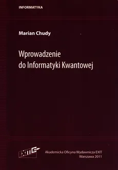 Wprowadzenie do Informatyki Kwantowej - Marian Chudy