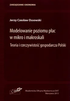 Modelowanie poziomu płac w mikro i makroskali - Outlet - Ossowski Jerzy Czesław