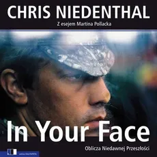 In your face Oblicza niedawnej przeszłości - Niedenthal Chris, Martin Pollack