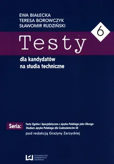 Testy dla kandydatów na studia techniczne 6 - Ewa Białecka, Teresa Borowczyk, Sławomir Rudziński