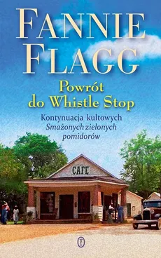 Powrót do Whistle Stop - Outlet - Fannie Flagg