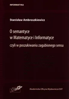 O semantyce w Matematyce i Informatyce - Stanisław Ambroszkiewicz