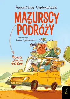 Mazurscy w podróży Tom 1 Bunia kontra fakir - Agnieszka Stelmaszyk