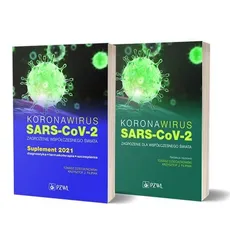 Koronawirus SARS-CoV-2 - zagrożenie dla współczesnego świata + suplement 2021 - Dzieciątkowski Tomasz, Krzysztof J. Filipiak