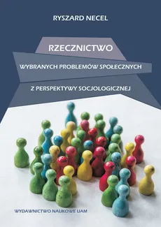 Rzecznictwo wybranych problemów społecznych z perspektywy socjologicznej - Outlet - Ryszard Necel