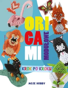 Origami modułowe Krok po kroku - Zofia Wodzyńska