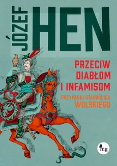 Przeciw diabłom i infamisom - Outlet - Józef Hen
