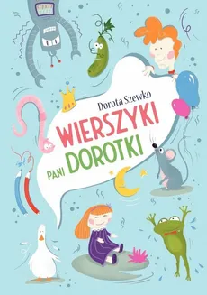 Wierszyki Pani Dorotki - Dorota Szewko
