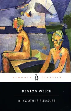 In Youth is Pleasure - Denton Welch