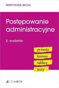 Postępowanie administracyjne Pytania Kazusy TabliceTesty - Joanna Ablewicz, Piotr Gołaszewski, Michał Rojewski
