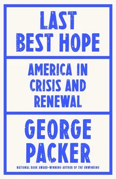 Last Best Hope - Outlet - George Packer