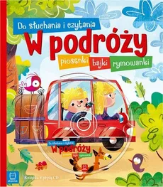 Do słuchania i czytania W podróży Piosenki bajki rymowanki - Anna Podgórska