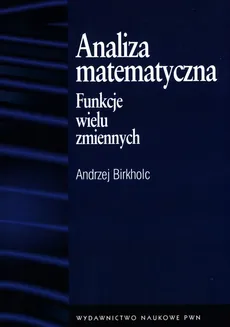 Analiza matematyczna Funkcje wielu zmiennych - Outlet - Andrzej Birkholc