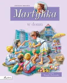 Martynka w domu Zbiór opowiadań - Wanda Chotomska, Gilbert Delahaye