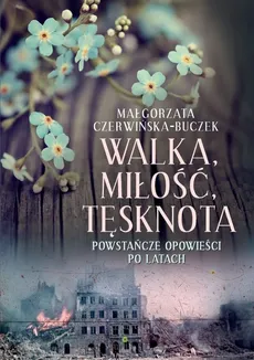 Walka miłość tęsknota - Outlet - Małgorzata Czerwińska-Buczek