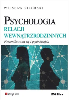 Psychologia relacji wewnątrzrodzinnych - Outlet - Wiesław Sikorski