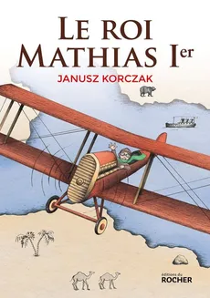 Roi Mathias 1er Król Maciuś I przekład francuski - Outlet - Janusz Korczak