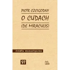 O cudach De miraculis - Piotr Czcigodny